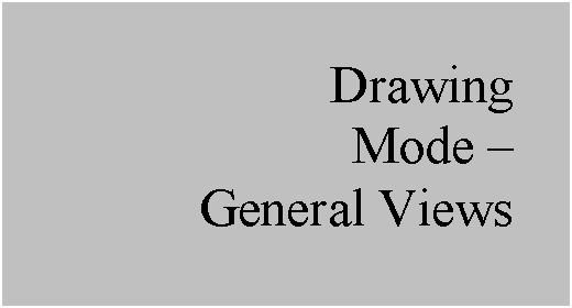 Text Box: Drawing
Mode  
General Views
